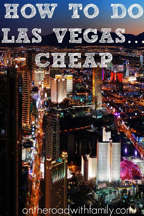 How To Do Las Vegas On A Budget Or Cheap Las Vegas Trip Las Vegas