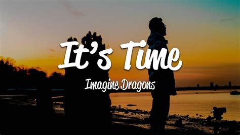 Imagine Dragons Its Time Lyrics Youtube