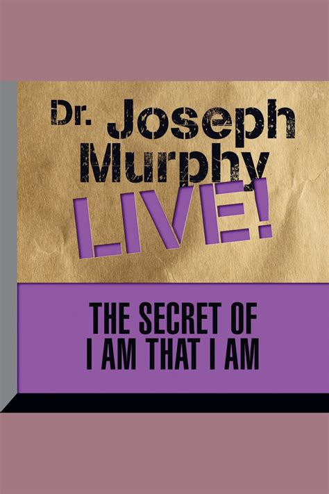 Listen To The Secret Of I Am That I Am Audiobook By Dr Joseph Murphy