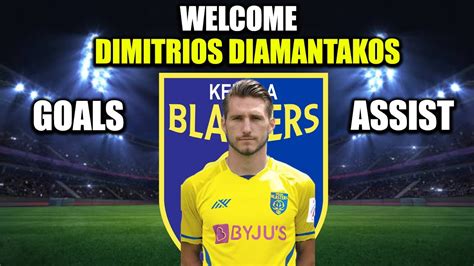 Dimitrios Diamantakos To Kerala Blasters 🤩 Diamantakos Goals And Assist