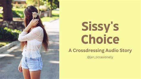 sissy s choice a crossdressing audio story youtube