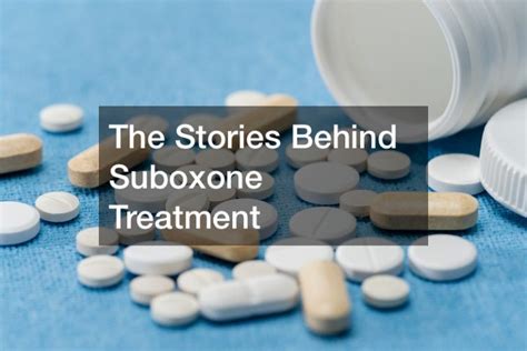 The Stories Behind Suboxone Treatment Cityers