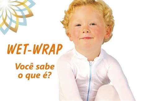 Wet Wrap VocÊ Sabe O Que É Dra Janaina Melo Instituto De