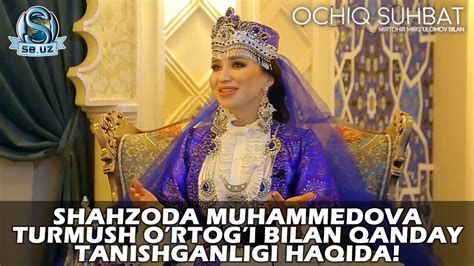 Shahzoda Muhammedova Turmush O’rtog’i Bilan Qanday Tanishganligi Haqida Youtube