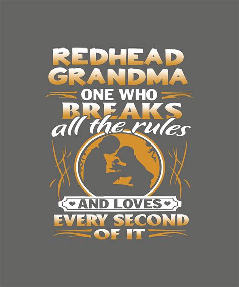 Redhead Grandma One Who Breaks All Rules And Loves Every Second Of It