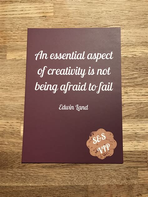An Essential Aspect Of Creativity Is Not Being Afraid To Fail Quotes