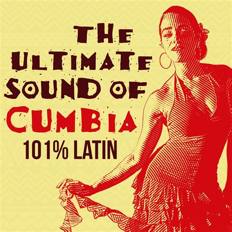 ฟังเพลง The Ultimate Sound Of Cumbia 101 Latin ฟังเพลงออนไลน์ เพลงฮิต