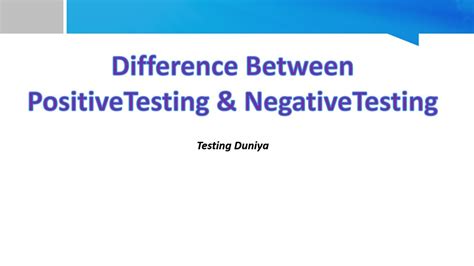 Difference Between Positive Testing And Negative Testing With Real Time