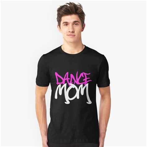 Dance Mom T Shirt By Shakeoutfitters Redbubble