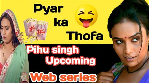 Pihu Singh Upcoming Web Series On Ullu Originals Pyar Ka Tohfa Pihu Sing Upcoming Web Series