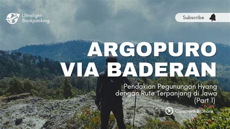 Pendakian Gunung Argopuro Via Baderan Pasca Penutupan Panjang Part