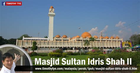 Masjid jalan paloh, ipoh • sultan idris shah state mosque • ubudiah mosque. Masjid Sultan Idris Shah II, Ipoh, Perak