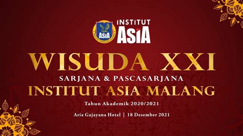 Wisuda Sarjana And Pascasarjana Institut Asia Malang Periode Xxi Tahun