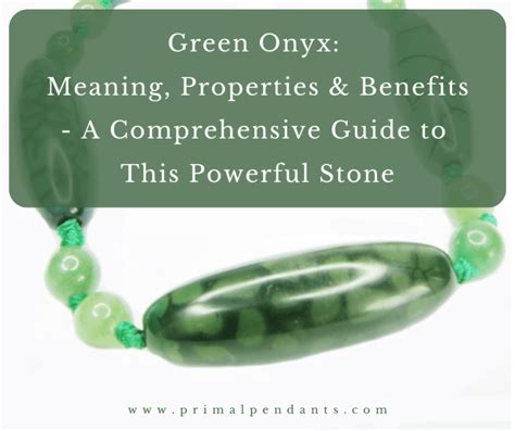 Green Onyx Meaning Properties And Benefits A Comprehensive Guide To