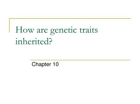 Ppt How Are Genetic Traits Inherited Powerpoint Presentation Free