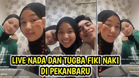 Live Nada Dan Tugba Fiki Naki Di Pekanbaru Youtube