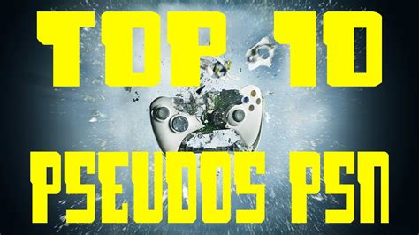 TOP 10 Les 10 Pseudos les plus drôle sur PS3 YouTube