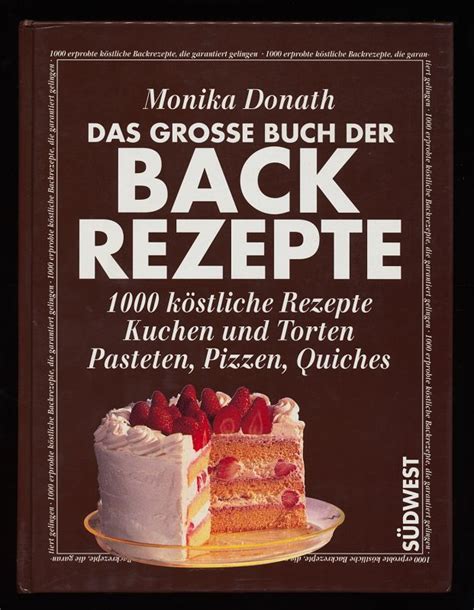 Finde was du suchst kostlich vielfaltig. „Das grosse Buch der Backrezepte : 1000 köstliche Rezepte ...