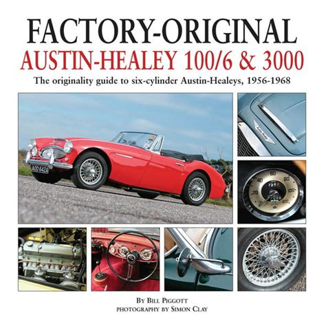 Factory Original Austin Healey 1006 And 3000 The Originality Guide To