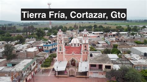 Tierra Fría Cortazar Guanajuato Mi Pueblo Natal My Hometown Youtube