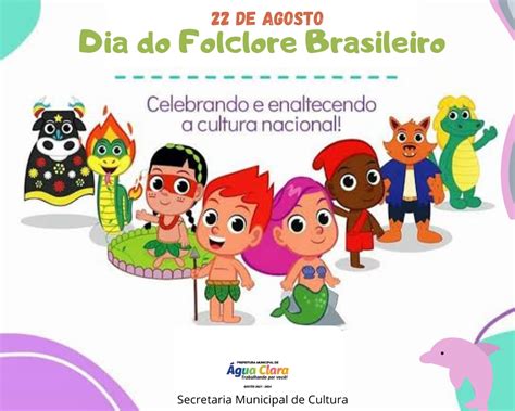Dia 22 De Agosto Dia Do Folclore Brasileiro Prefeitura De Água Clara