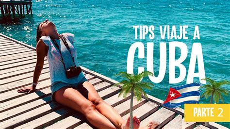 Tips Para Viajar A Cuba [parte 2] Youtube