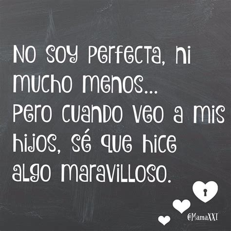 No Soy Perfecta Ni Mucho Menos No Soy Perfecta Frases Frases
