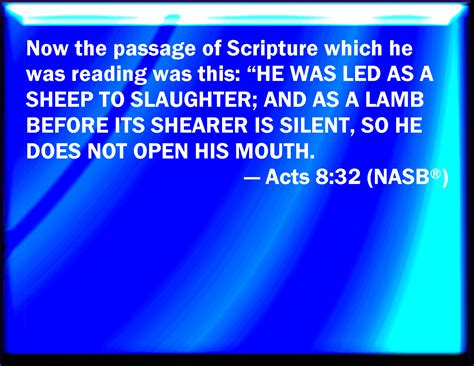 Acts 832 The Place Of The Scripture Which He Read Was This He Was Led