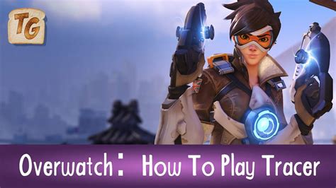Overwatch How To Play Tracer Guide Beginner Tips Abilities