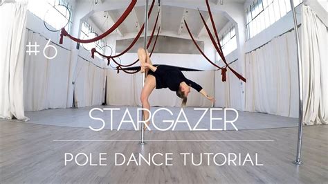 How To Pole Dance 6 Stargazer Tutorial Beginner Youtube