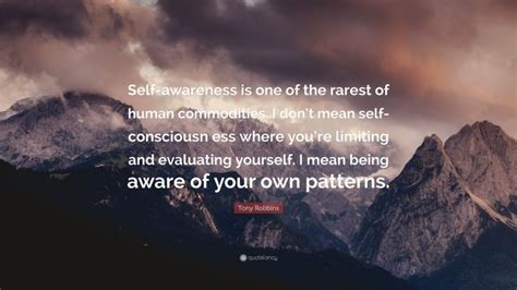 Tony Robbins Quote Self Awareness Is One Of The Rarest Of Human