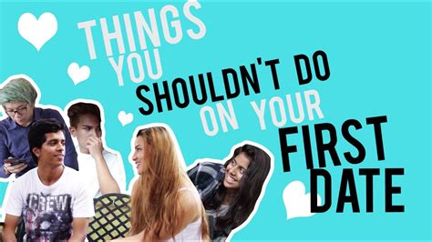 Things You Shouldn T Do On Your First Date Youtube