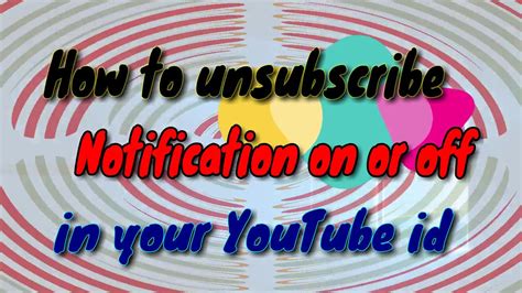 How To Unsubscribe Youtube Channel And Notification On Or Off In Your