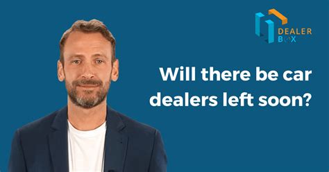 The New Dealership Model In Automotive Retail Dealerbox