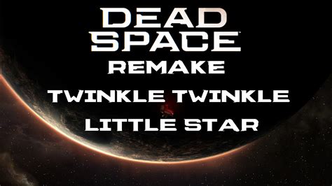 Dead Space Remake Twinkle Twinkle Little Star Trailer Youtube