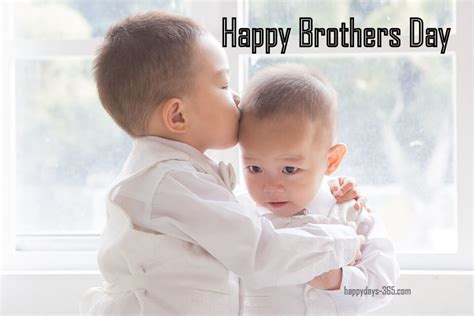 First of all, there is no need to wish 'happy brother's day'. Happy Brothers Day 7 | Happy Days 365