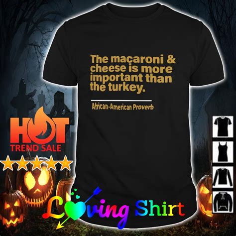 Be careful not to overcook. The macaroni and cheese is more important than the turkey shirt