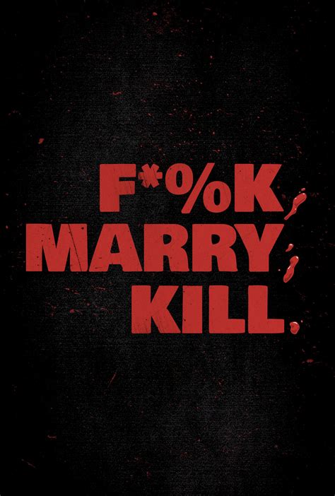 F K Marry Kill
