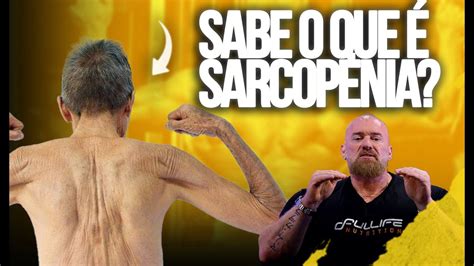 VocÊ Sabe O Que É Sarcopenia Aprenda A Cuidar Do Seus Idosos Youtube
