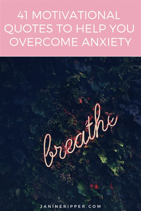 41 Motivational Quotes To Help You Overcome Anxiety Inspirational Quotes