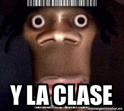 Meme Personalizado Y La Clase