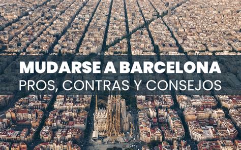 Mudarse A Barcelona Pros Contras Y Consejos