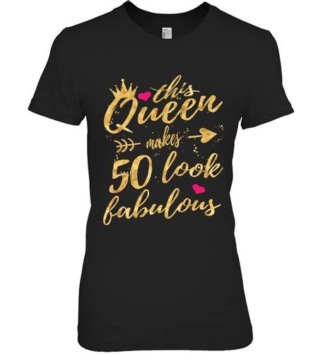 This Queen Makes 50 Look Fabulous 50th Birthday Shirt Women Tops