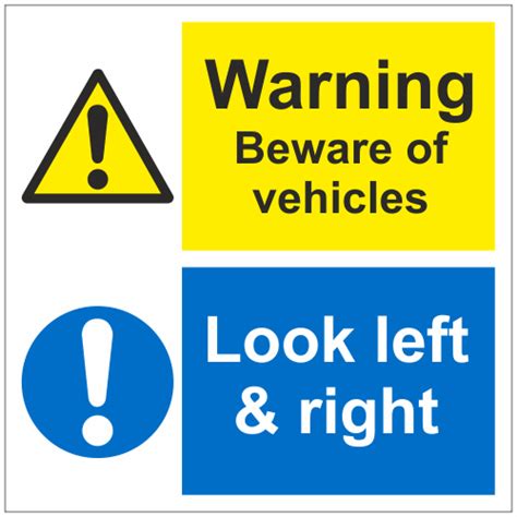 warning beware of vehicles look left and right sign vehicle safety signs safety signs and