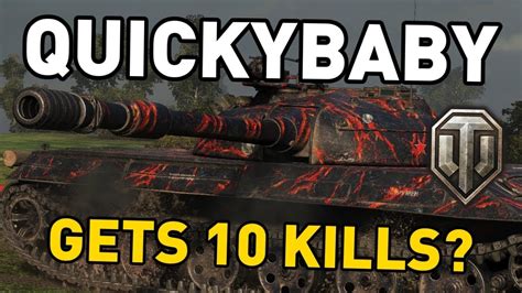 Quickybaby Tries To Get 10 Frags In World Of Tanks Youtube