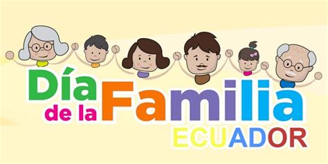 Kantar worldpanel, quien está muy cerca de los hábitos de compra de los hogares mexicanos se une a esta celebración. Día de la Familia en Ecuador - Resumen, actividades, fecha ...