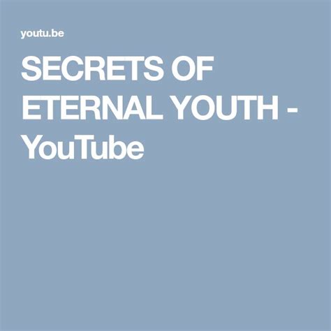 Secrets Of Eternal Youth Youtube How To Line Lips Eternal Youth