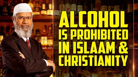 He is the president of islamic research foundation international. Alcohol is Prohibited in Islam and Christianity - Dr Zakir ...