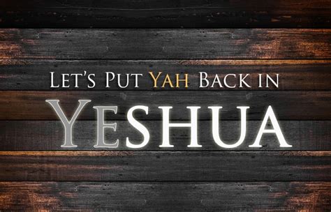 Lets Put Yah Back In Yeshua Yahwehs Restoration Ministry