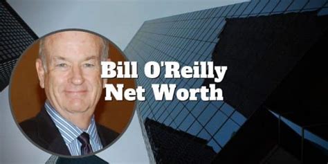 Bill Oreilly Net Worth Spoiler Hes Really Rich Investormint